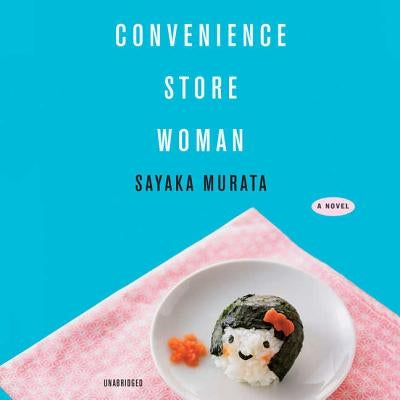 Convenience Store Woman by Murata, Sayaka