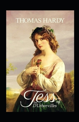Tess of the d'Urbervilles Annotated by Hardy, Thomas