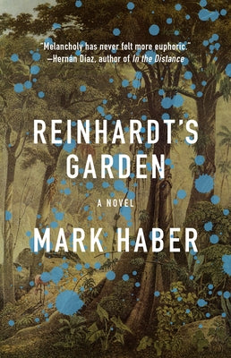 Reinhardt's Garden by Haber, Mark