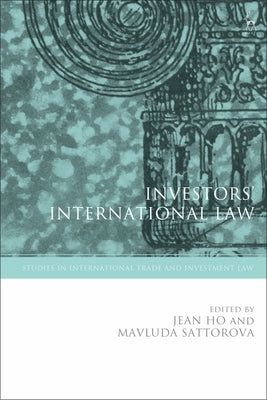 Investors' International Law by Ho, Jean
