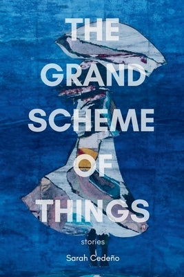 The Grand Scheme of Things by Cedeño, Sarah