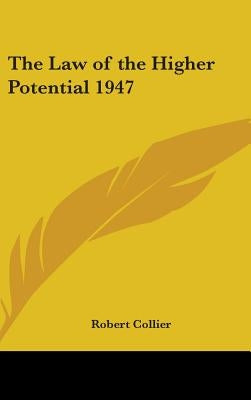 The Law of the Higher Potential 1947 by Collier, Robert