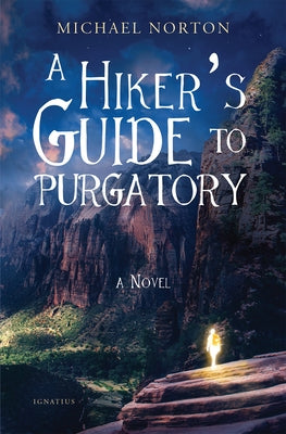 A Hiker's Guide to Purgatory by Norton, Michael