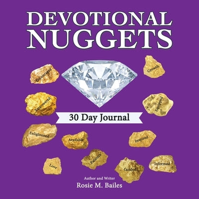 Devotional Nuggets: 30 Day Journal by Bailes, Rosie M.