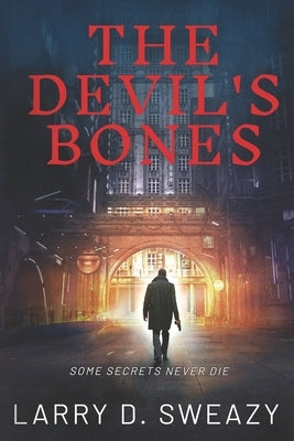 The Devil's Bones by Sweazy, Larry D.