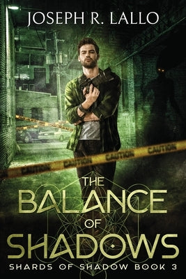 The Balance of Shadows: Shards of Shadow Book 3 by Lallo, Joseph R.