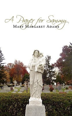 A Prayer for Sammy by Mary Margaret Adams