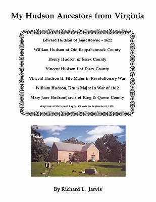 My Hudson Ancestors from Virginia by Jarvis, Richard L.