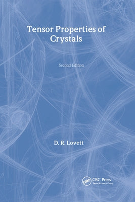 Tensor Properties of Crystals by Lovett, D.