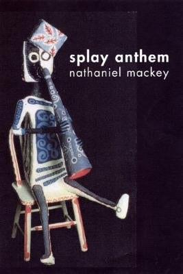 Splay Anthem by Mackey, Nathaniel