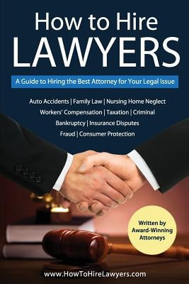 How to Hire Lawyers: A Guide to Hiring the Best Attorney for Your Legal Issue by Keppler, Isaac D.
