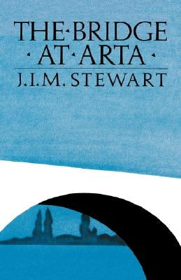 The Bridge at Arta by Stewart, J. I. M.