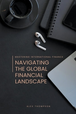 Mastering International Finance by Thompson, Alex