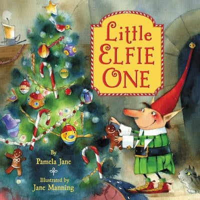 Little Elfie One: A Christmas Holiday Book for Kids by Jane, Pamela