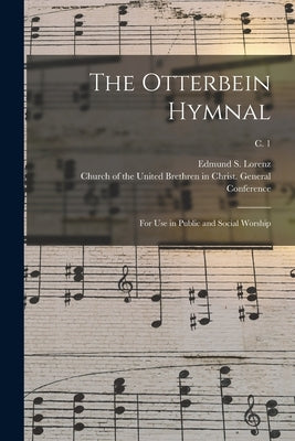 The Otterbein Hymnal: for Use in Public and Social Worship; c. 1 by Lorenz, Edmund S. (Edmund Simon) 185