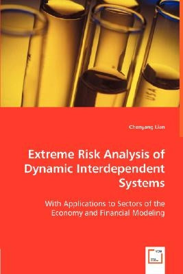 Extreme Risk Analysis of Dynamic Interdependent Systems by Lian, Chenyang