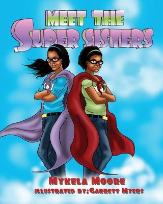 Meet The Super Sisters by Moore, Mykela