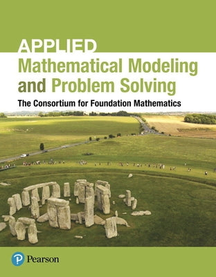 Applied Mathematical Modeling and Problem Solving by Consortium for Foundation Mathematics