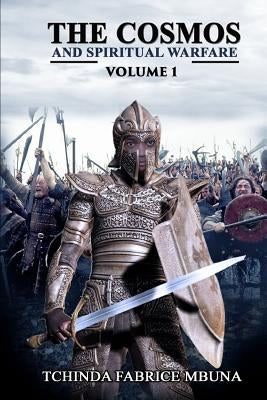 The Cosmos and Spiritual Warfare by Mbuna, Tchinda F.