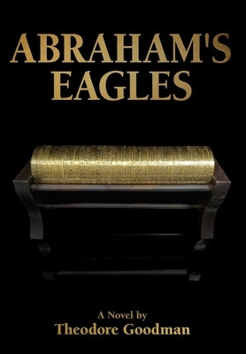 Abraham's Eagles by Goodman, Theodore