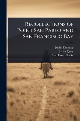 Recollections of Point San Pablo and San Francisco Bay by Dunning, Judith