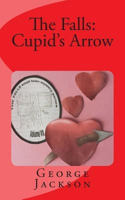 The Falls: Cupid's Arrow by Jackson, George