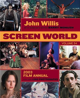 Screen World: 2003, Volume 54 by Monush, Barry
