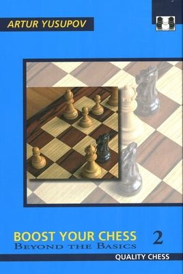 Boost Your Chess 2 by Yusupov, Artur