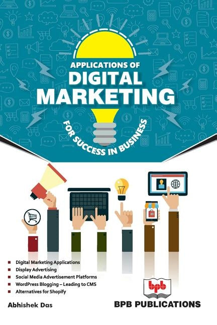 Applications of Digital Marketing for Success in Business by Da, Abhishek