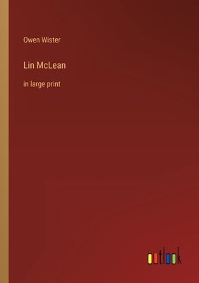 Lin McLean: in large print by Wister, Owen