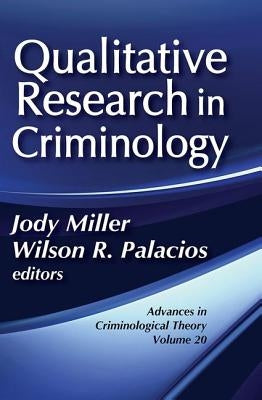 Qualitative Research in Criminology: Advances in Criminological Theory by Miller, Jody