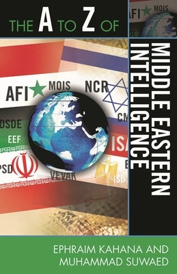 to Z of Middle Eastern Intelligence by Kahana, Ephraim