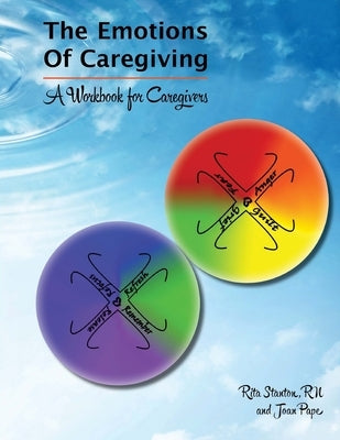Emotions of Caregiving: A Workbook for Caregivers by Pape, Joan M.