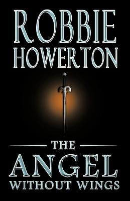 The Angel Without Wings by Howerton, Robbie
