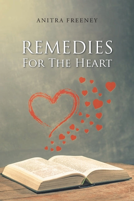 Remedies for the Heart by Freeney, Anitra