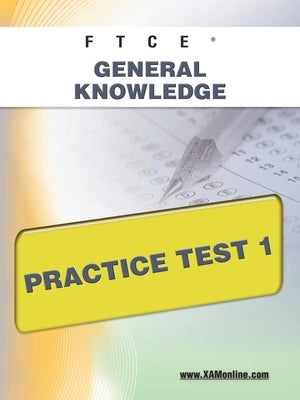 FTCE General Knowledge Practice Test 1 by Wynne, Sharon A.