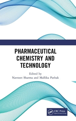 Pharmaceutical Chemistry and Technology by Sharma, Navneet