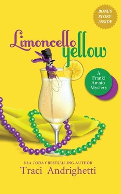 Limoncello Yellow: A Private Investigator Comedy Mystery by Andrighetti, Traci