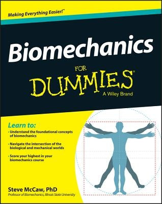 Biomechanics for Dummies by McCaw, Steve