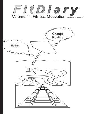 FitDiary Inspiration ByRita Ferdinando: Fitness Movition Diary! by Ferdinando, Rita