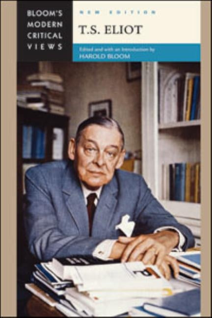 T.S. Eliot, New Edition by Bloom, Harold