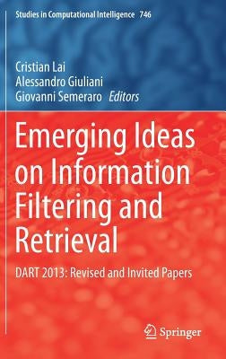 Emerging Ideas on Information Filtering and Retrieval: Dart 2013: Revised and Invited Papers by Lai, Cristian