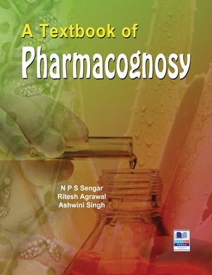A Textbook of Pharmacognosy by Sengar, N. P. S.
