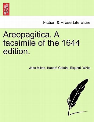 Areopagitica. a Facsimile of the 1644 Edition. by Milton, John
