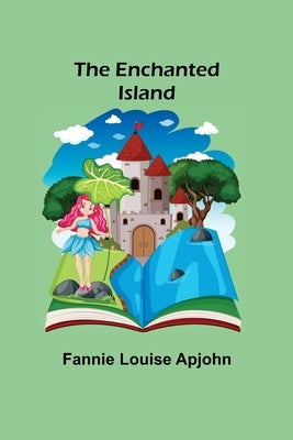The Enchanted Island by Louise Apjohn, Fannie