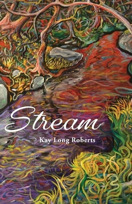 Stream by Roberts, Kay Long