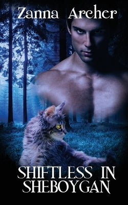 Shiftless In Sheboygan by Archer, Zanna