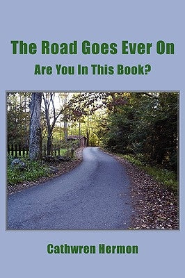 The Road Goes Ever on by Hermon, Cathwren
