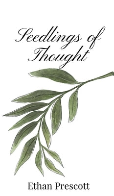 Seedlings of Thought by Prescott, Ethan