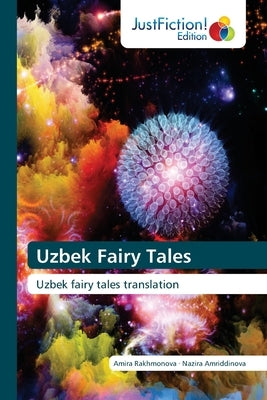 Uzbek Fairy Tales by Rakhmonova, Amira